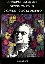 Compendio della vita e delle gesta di Giuseppe Balsamo denominato il Conte Cagliostro Che si è estratto dal Processo contro di lui formato in Roma l'anno 1790 e che può servire di scorta per conoscere l'indole della Setta de' Liberi Muratori