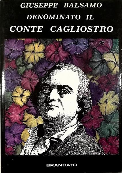 Compendio della vita e delle gesta di Giuseppe Balsamo denominato il Conte Cagliostro Che si è estratto dal Processo contro di lui formato in Roma l'anno 1790 e che può servire di scorta per conoscere l'indole della Setta de' Liberi Muratori - Giovanni Barberi - copertina