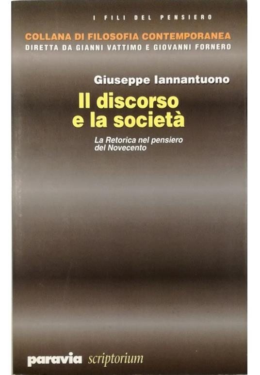 Il discorso e la società La Retorica nel pensiero del Novecento - Giuseppe Iannantuono - copertina