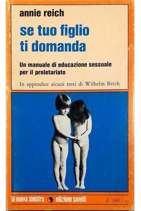 Se tuo figlio ti domanda Un manuale di educazione sessuale per il proletariato In appendice: Risposte sul sesso di Wilhelm Reich - copertina
