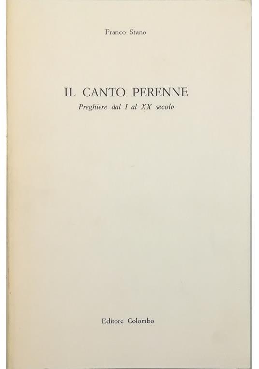 Il canto perenne Preghiere dal I al XX secolo - Franco Stano - copertina