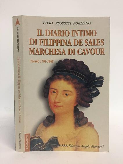 Il diario intimo di Filippina de Sales, marchesa di Cavour. Torino 1781-1848 - Piera Rossotti Pogliano - copertina
