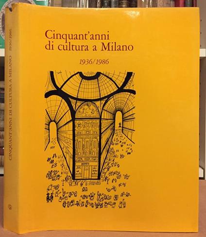 Cinquant'anni di cultura a Milano (1936-1986) - Vanni Scheiwiller - copertina