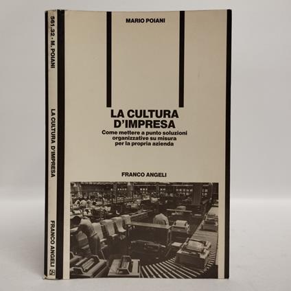 La cultura d'impresa. Come mettere a punto soluzioni organizzative su misura per la propria azienda - Mario Poiani - copertina