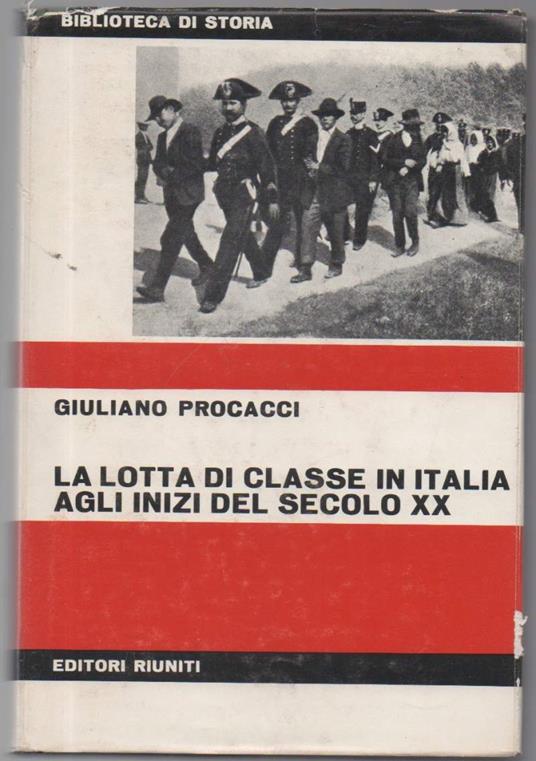 La Lotta di Classe in Italia Agli Inizi Del Secolo Xx - Giuliano Procacci - copertina