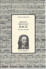 Johan Sebastian Bach - La Vita, Le Opere