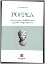 Poppea - Cronaca di Un Omicidio Presunto tra Potere, Intrighi e Passioni