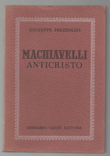 Machiavelli Anticristo  - Giuseppe Prezzolini - copertina