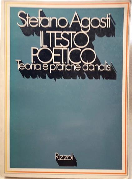 Il Testo Poetico-teoria e Pratiche D'analisi - Stefano Agosti - copertina