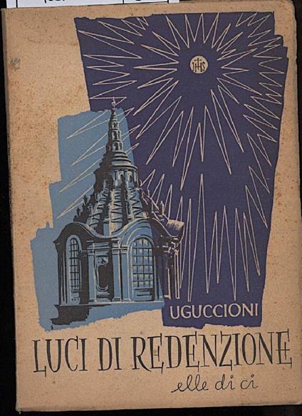 Luci di Redenzione Nel Secolo Della Eucarestia e Della Sindone-conversazioni - Rufillo Uguccioni - copertina