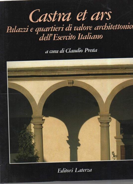 Castra Et Ars - Palazzi e Quartieri di Valore Architettonico Dell'esercito Italiano  - copertina