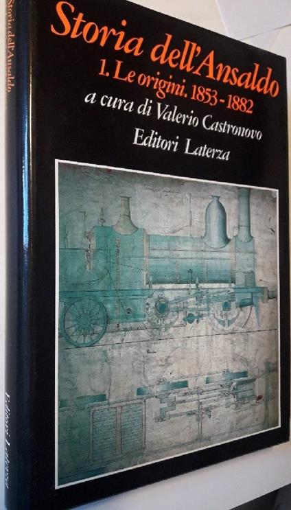 Storia Dell'ansaldo-1- Le Origini 1853-1882 - copertina