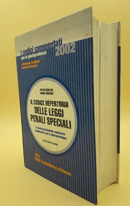 Il Codice Repertorio Delle Leggi Penali Speciali-le Norme Penalmente Sanzionate Commentate con La Giurisprudenza - copertina