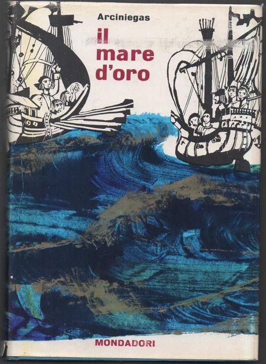 Il Mare D'oro  - Germàn Arciniegas - copertina