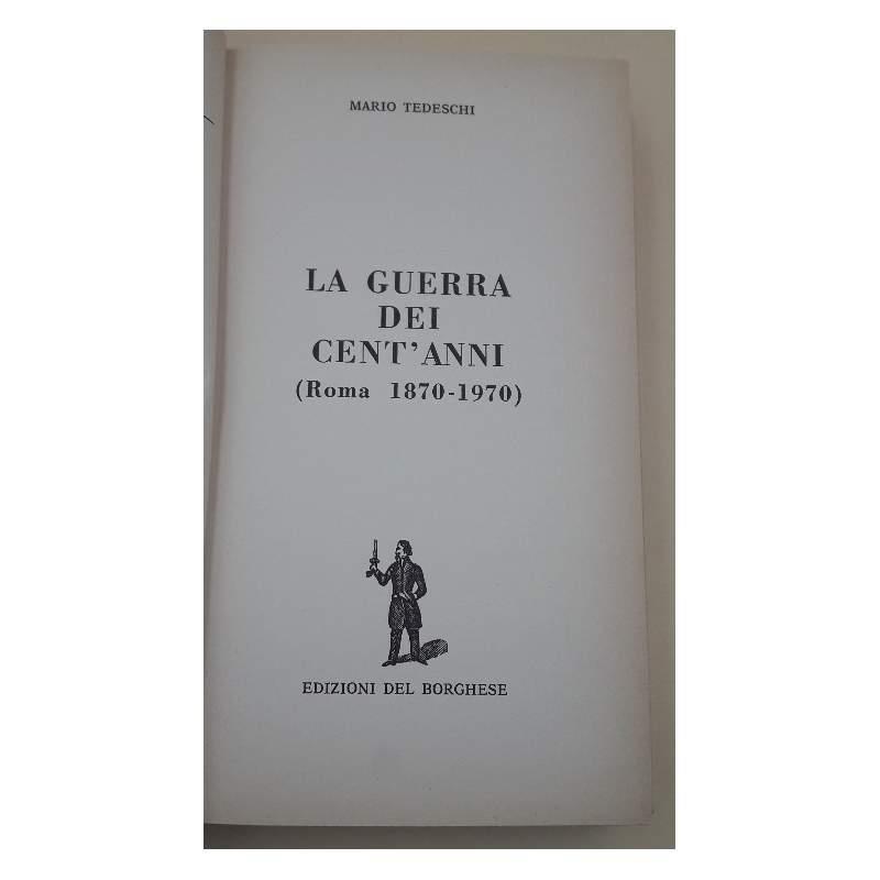 La Guerra Dei Cent'anni(roma 1870-1970)