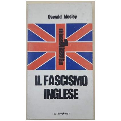 Il Fascismo Inglese - Oswald Mosley - copertina
