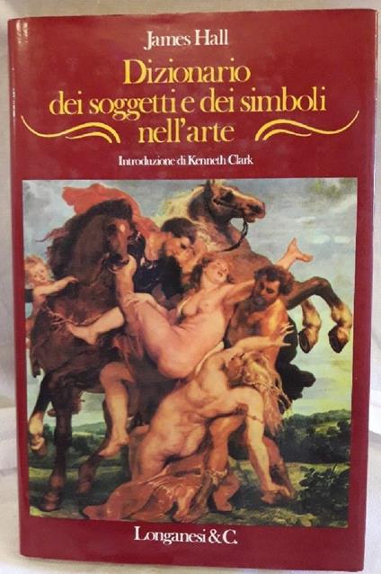 Dizionario Dei Soggetti e Dei Simboli Nell'arte - James Hall - copertina