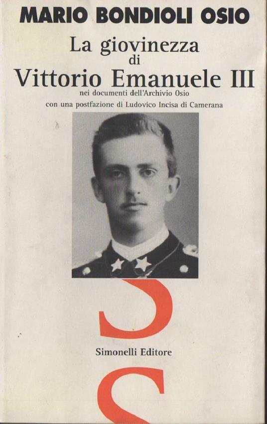 La Giovinezza di Vittorio Emanuele Iii - Nei Documenti Dell'archivio Osio  - Mario Bondioli Osio - copertina