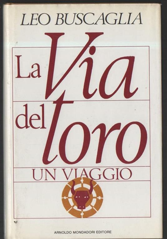La Via Del Toro-un Viaggio  - Leo Buscaglia - copertina