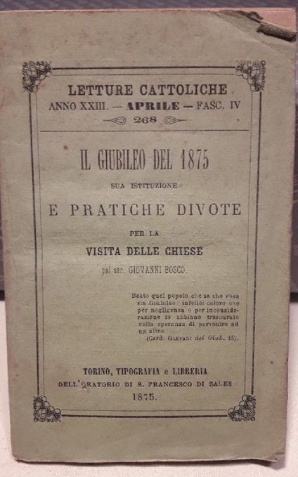 Il Giubileo Del 1875 Sua Istituzione e Pratiche Divote per La Visita Delle Chiese - Giovanni Bosco - copertina