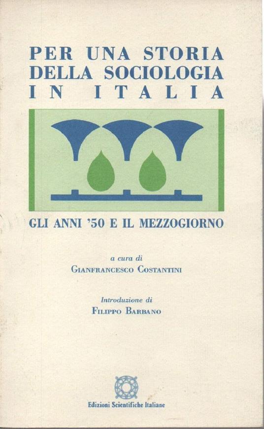 Per Una Storia Della Sociologia in Italia - Gli Anni '50 e Il Mezzogiorno  - copertina