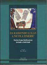 Da Raimondo Lullo a Nocola Eimeric - Storia di Una Falsificazione Testuale e Dottrinale