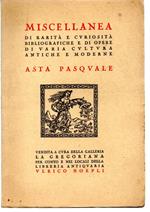 Miscellanea di Rarità e Curiosità Bibliografiche e di Opere di Varia Cultura Antiche e Moderne- Asta Pasquale