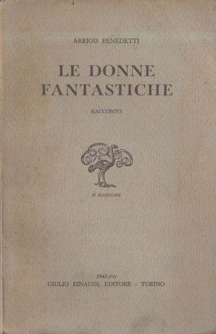 Le Donne Fantastiche  - Arrigo Benedetti - copertina