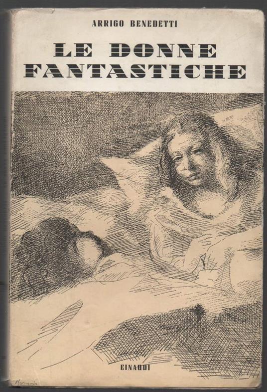 Le Donne Fantastiche  - Arrigo Benedetti - copertina