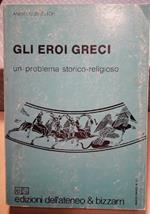 Gli Eroi Greci-un Problema Storico-religioso