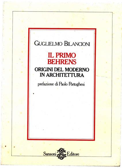 Il Primo Behrens - Origini Del Moderno in Architettura - Guglielmo Bilancioni - copertina