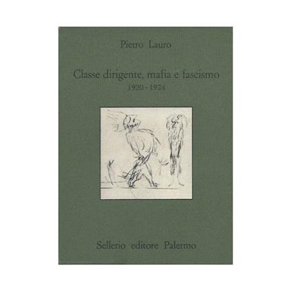Classe Dirigente, Mafia e Fascismo 1920 - 1924 - Pietro Lauro - copertina