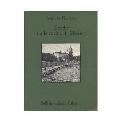 Goethe tra Le Rovine di Messina - Augusto Placanica - copertina