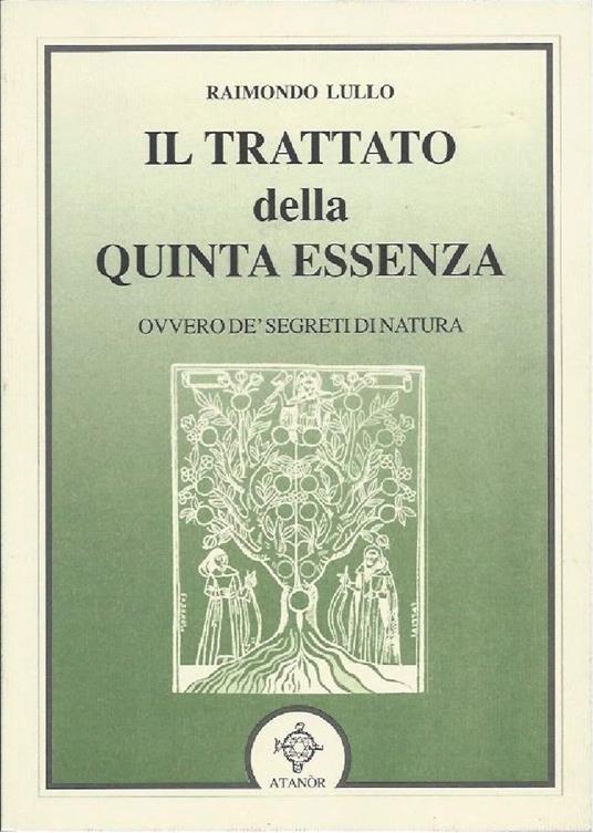 Il Trattato Della Quinta Essenza - Ovvero Dèsegreti di Natura - Raimondo Lullo - copertina