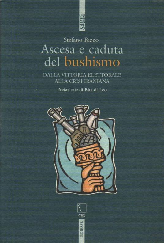 Ascesa e Caduta Del Bushismo - Stefano Rizzo - copertina