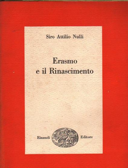 Erasmo e Il Rinascimento  - Siro Attilio Nulli - copertina