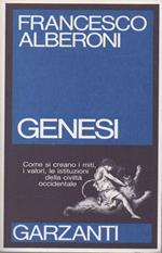 Genesi - Come Si Creano I Miti, I Valori, Le Istituzioni Della Civiltˆ Occidentale 