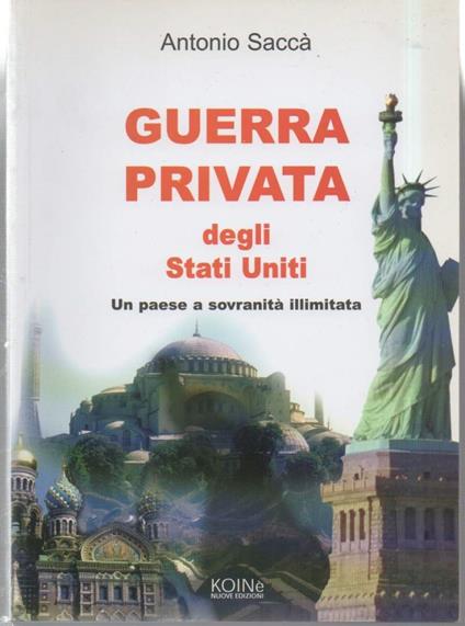 Guerra Privata Degli Stati Uniti - Un Paese a Sovranitˆ Illimitata - copertina