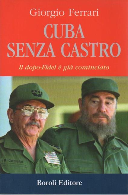 Cuba Senza Castro - Il Dopo-fidel Giˆ Iniziato - Giorgio Ferrari - copertina