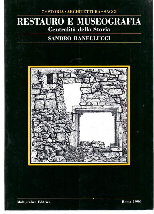 Restauro e Museografia - Centralitˆ Della Storia - copertina