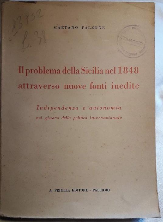 Il Problema Della Sicilia Nel 1848 Attraverso Nuove Fonti Inedite - Gaetano Falzone - copertina