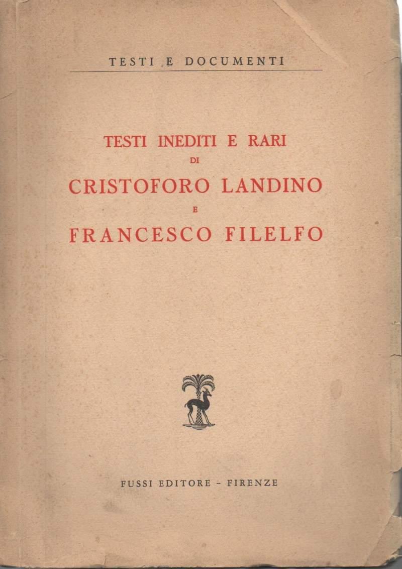Testi Inediti e Rari di Cristofoto Landino e Francesco Filelfo 