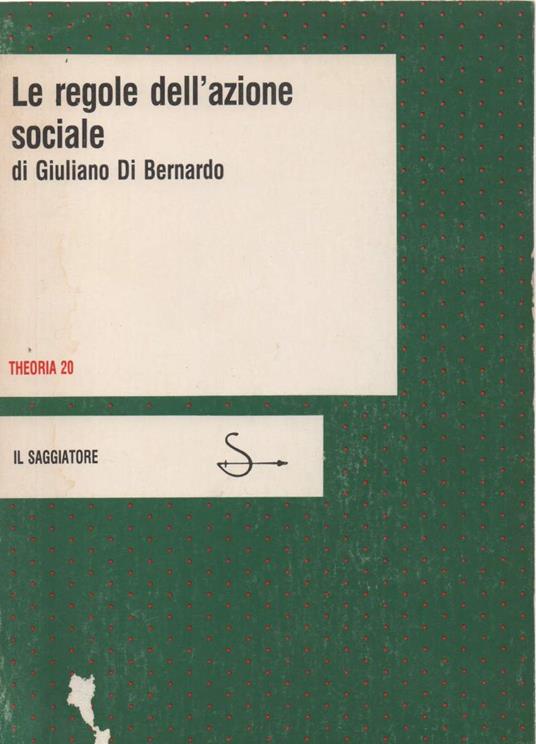 Le Regole Dell'azione Sociale  - Giuliano Di Bernardo - copertina