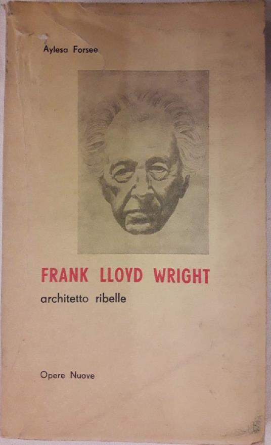 Frank Lloyd Wright-architetto Ribelle - copertina