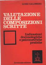 Valutazioni Delle Composizioni Scritte - Indicazioni Docimologiche e Psicometriche Pratiche 
