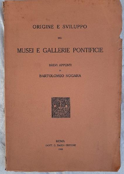 Origine e Sviluppo Dei Musei e Gallerie Pontificie - Bartolomeo Nogara - copertina