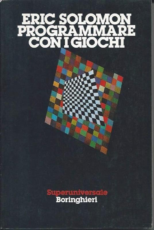 Programmare con I Giochi - Modelli e Algoritmi  - Eric Solomon - copertina