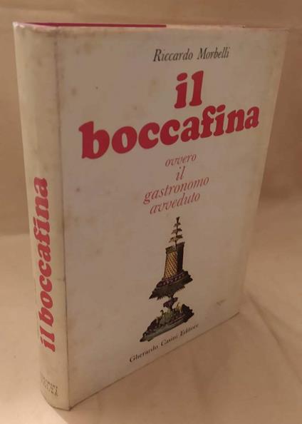 Il Boccafina Ovvero Il Gastronomo Avveduto  - Riccardo Morbelli - copertina