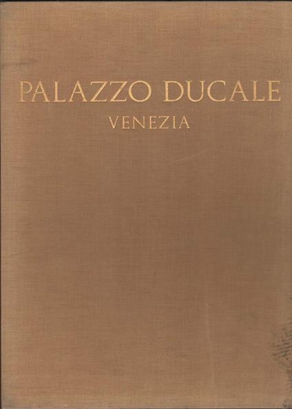 Palazzo Ducale - Venezia  - Terisio Pignatti - copertina