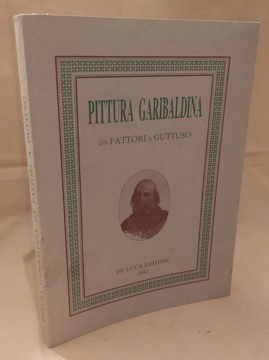 Pittura Garibaldina da Fattori a Guttuso  - copertina